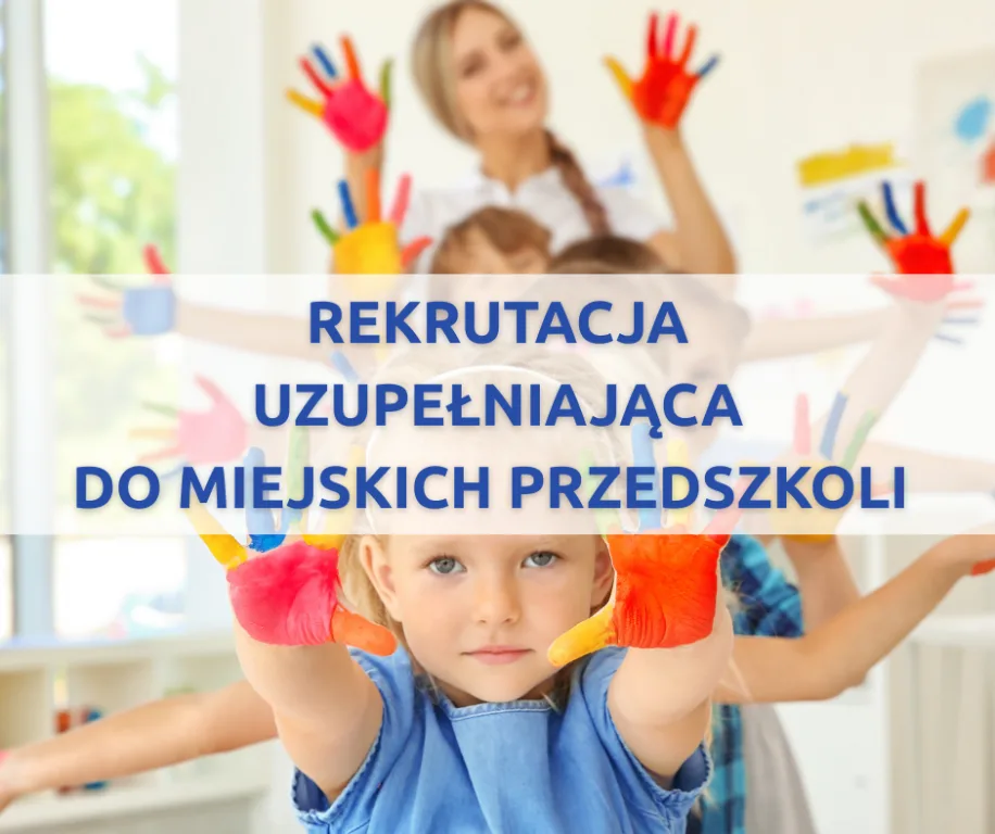 Rozpoczęcie rekrutacji uzupełniającej do przedszkoli 7 maja