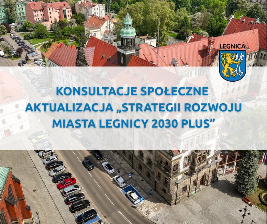 Konsultacje dotyczące aktualizacji Strategii Rozwoju Miasta Legnicy 2030 PLUS